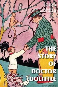 The Story of Doctor Dolittle di Hugh Lofting edito da BOTTOM OF THE HILL PUB