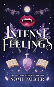 Intense Feelings di Nomi Palmer edito da Independently Published