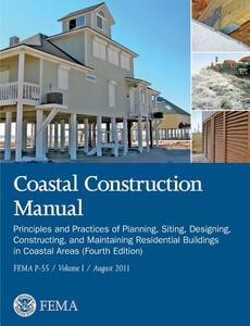 Coastal Construction Manual Volume 1 di Federal Emergency Management Agency, U. S. Department of Homeland Security edito da Books Express Publishing