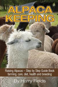 Alpaca Keeping di Harry Fields edito da World Ideas Ltd