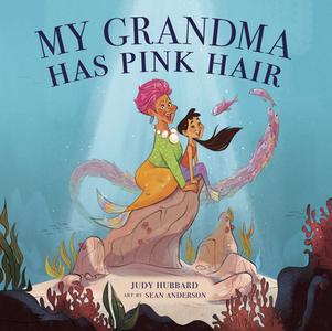 My Grandma Has Pink Hair di Judy Hubbard edito da Five Mile