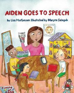 Aiden Goes to Speech di Lisa Mortensen edito da Createspace Independent Publishing Platform