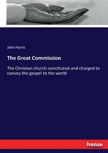 The Great Commission di John Harris edito da hansebooks