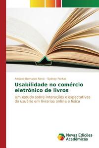 Usabilidade no comércio eletrônico de livros di Adriano Bernardo Renzi, Sydney Freitas edito da Novas Edições Acadêmicas