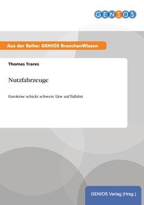 Nutzfahrzeuge di Thomas Trares edito da GBI-Genios Verlag
