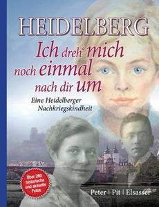 Heidelberg - Ich dreh mich noch einmal nach dir um di Peter Pit Elsasser edito da Books on Demand