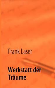 Werkstatt Der Tr Ume di Frank Laser edito da Books On Demand