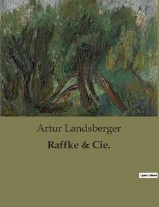 Raffke & Cie. di Artur Landsberger edito da Culturea