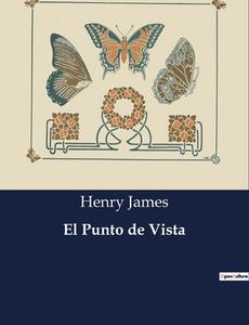 El Punto de Vista di Henry James edito da Culturea
