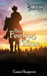 The Feeling Of Home di Cassie Hargrove edito da Independently Published