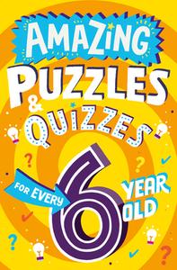 Amazing Puzzles And Quizzes For Every 6 Year Old di Clive Gifford edito da HarperCollins Publishers