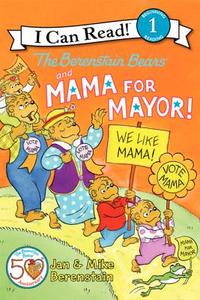 The Berenstain Bears and Mama for Mayor! di Jan Berenstain, Mike Berenstain edito da HARPERCOLLINS