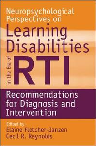Neuropsychological Perspectives on Learning Disabilities in the Era of RTI di Elaine Fletcher-Janzen edito da John Wiley & Sons