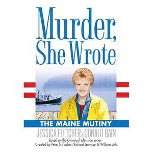 Murder, She Wrote: The Maine Mutiny di Jessica Fletcher, Donald Bain edito da Audiogo