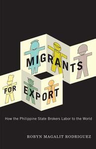 Migrants for Export di Robyn Magalit Rodriguez edito da University of Minnesota Press