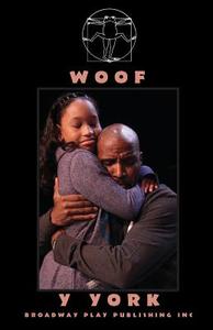 Woof di Y. York edito da Broadway Play Publishing Inc
