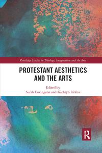 Protestant Aesthetics And The Arts edito da Taylor & Francis Ltd