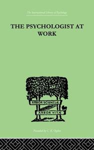 The Psychologist at Work: An Introduction to Experimental Psychology di Harrower M. R. edito da ROUTLEDGE