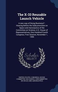 The X-33 Reusable Launch Vehicle edito da Sagwan Press