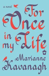 For Once in My Life di Marianne Kavanagh edito da ATRIA