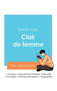 Réussir son Bac de français 2024 : Analyse du roman Clair de femme de Romain Gary di Romain Gary edito da Bac de français