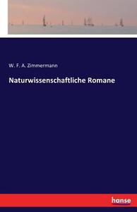 Naturwissenschaftliche Romane di W. F. A. Zimmermann edito da hansebooks