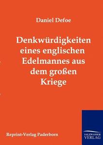 Denkwürdigkeiten eines englischen Edelmannes aus dem großen Kriege di Daniel Defoe edito da Salzwasser-Verlag GmbH