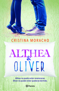 Althea y Oliver di Cristina Moracho edito da Planeta Publishing