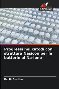 Progressi nei catodi con struttura Nasicon per le batterie al Na-ione di D. Saritha edito da Edizioni Sapienza