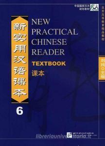 New Practical Chinese Reader 6,  Textbook di Xun Liu edito da China Book Trading GmbH
