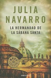 La Hermandad de la Sabana Santa / The Brotherhood of the Holy Shroud di Julia Navarro edito da DEBOLSILLO