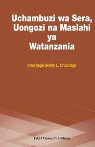 Uchambuzi Wa Sera, Uongozi Na Maslahi YA Watanzania di Chachage Seithy L. Chachage edito da E & D Vision Publishing Limited