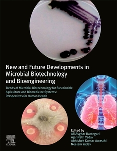 New and Future Developments in Microbial Biotechnology and Bioengineering: Trends of Microbial Biotechnology for Sustain edito da ELSEVIER
