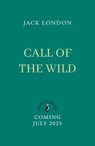 The Call Of The Wild di Jack London, Kelly Hurst edito da Penguin Random House Children's UK