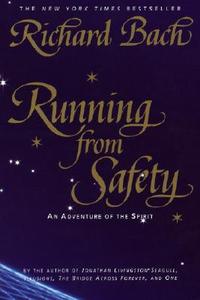 Running from Safety: An Adventure of the Spirit di Richard Bach edito da DELTA