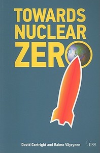 Towards Nuclear Zero di Raimo Vayrynen, David Cortright edito da Taylor & Francis Ltd
