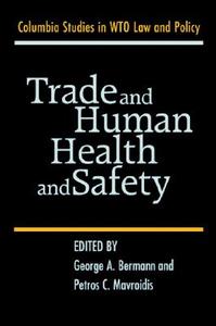 Trade and Human Health and Safety edito da Cambridge University Press