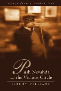 Push Nevahda and the Vicious Circle di Jeremy Williams edito da iUniverse