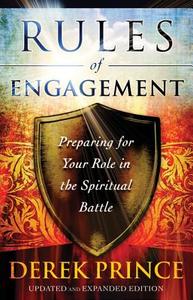 Rules of Engagement: Preparing for Your Role in the Spiritual Battle di Derek Prince edito da CHOSEN BOOKS