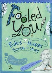 Fooled You!: Fakes and Hoaxes Through the Years di Elaine Pascoe edito da Henry Holt & Company