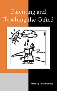 Parenting And Teaching The Gifted di Rosemary Callard-Szulgit edito da Rowman & Littlefield