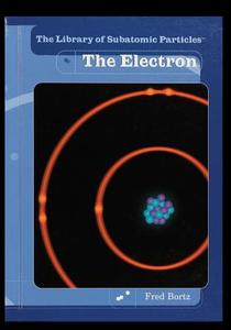 The Electron di Fred Bortz edito da Rosen Publishing Group
