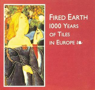 Fired Earth: 1000 Tears of Tiles in Europe di Van Hans Lemmen, Hans Lemmen edito da Richard Dennis Publications Di