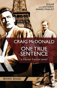 One True Sentence: A Hector Lassiter Novel di Craig McDonald edito da Betimes Books