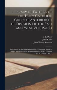 LIBRARY OF FATHERS OF THE HOLY CATHOLIC di E. B. EDWARD PUSEY edito da LIGHTNING SOURCE UK LTD