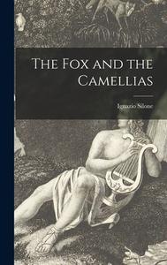 The Fox and the Camellias di Ignazio Silone edito da LIGHTNING SOURCE INC