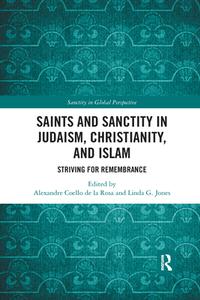 Saints And Sanctity In Judaism, Christianity, And Islam edito da Taylor & Francis Ltd