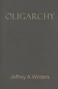 Oligarchy di Jeffrey A. Winters edito da Cambridge University Press