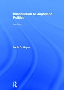 Introduction to Japanese Politics di Louis D. Hayes edito da Taylor & Francis Ltd