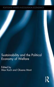 Sustainability and the Political Economy of Welfare edito da Taylor & Francis Ltd